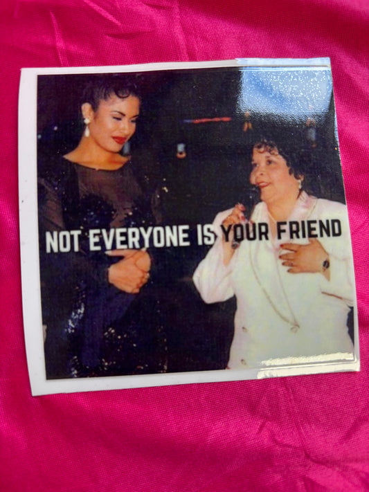 Not Everyone Is Your Friend UV DTF Decal – Selena Inspired