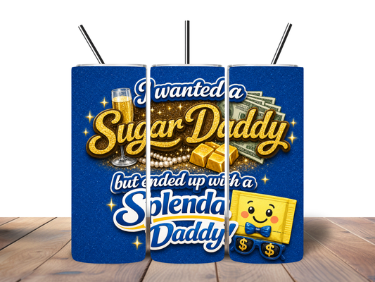Sugar Daddy / Splenda Daddy Funny 20oz Skinny Tumbler | Sassy Glitter Tumbler | Funny Gift for Bestie, Coworker, BFF Untitled May25_06:40:26