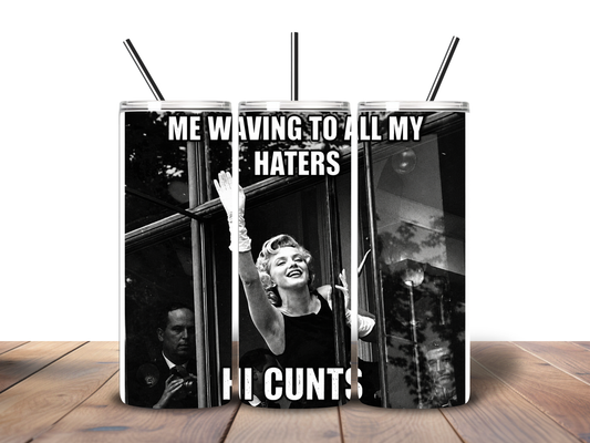 Me Waving to All My Haters Tumbler | Funny Sarcastic 20oz Skinny Tumbler | Unbothered Chaos Cup